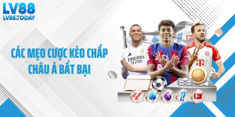 Các mẹo cược kèo chấp châu Á bất bại